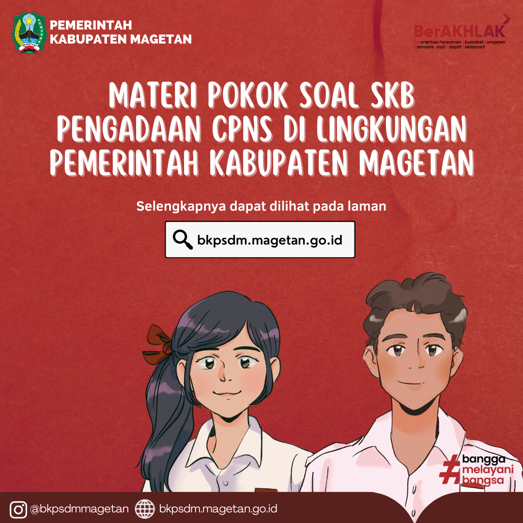 PENGUMUMAN MATERI POKOK SOAL SELEKSI KOMPETENSI BIDANG (SKB)PENGADAAN CALON PEGAWAI NEGERI SIPILDI LINGKUNGAN PEMERINTAH KABUPATEN MAGETANTAHUN ANGGARAN 2024